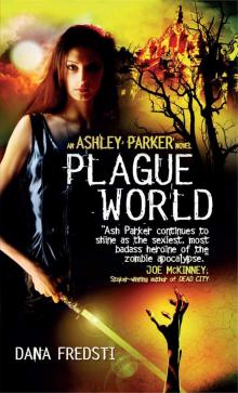 Plague World (Ashley Parker Novel)