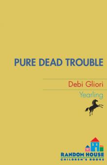 Pure Dead Trouble