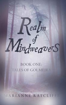 Realm of Mindweavers: Book one: Tales of Golmeira