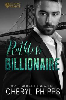 Ruthless Billionaire (Billionaire Knights Book 2)