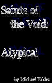 Saints of the Void: Atypical