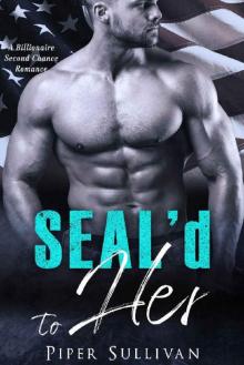 Seal'd to Her: A Billionaire Second Chance Romance