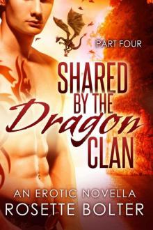 Shared By The Dragon Clan: Part Four