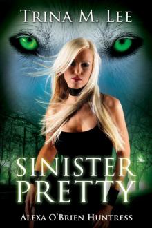 Sinister Pretty (Alexa O'Brien Huntress Book 11)