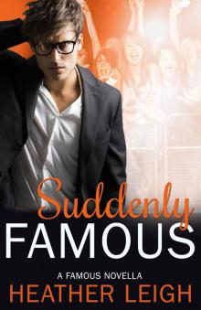 Suddenly Famous: A Famous Novella (Famous Series Book 5)