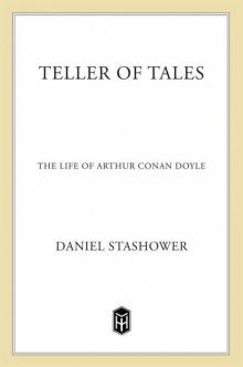 Teller of Tales: The Life of Arthur Conan Doyle