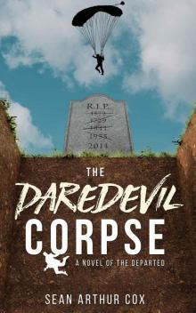 The Daredevil Corpse (The Departed Book 2)