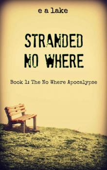 The No Where Apocalypse (Book 1): Stranded No Where