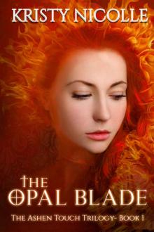 The Opal Blade (The Ashen Touch Trilogy Book 1)