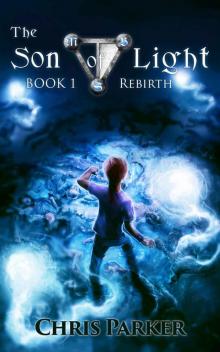 The Son of Light Book 1: Rebirth