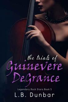 The Trials of Guinevere DeGrance (Legendary Rock Star #5)