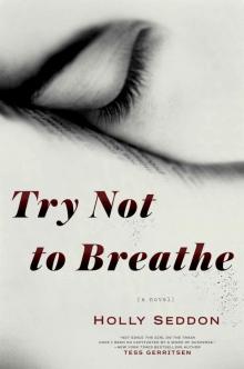 Try Not to Breathe: A Novel