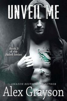 Unveil Me (The Jaded Series Book 3)