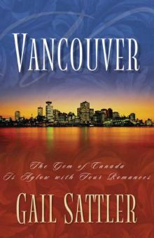 VANCOUVER: The Gem of Canada Is Aglow with Four Romances