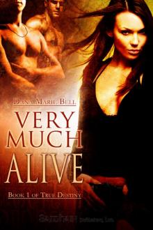 Very Much Alive: True Destiny, Book 1