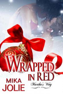 Wrapped in Red: Martha's Way: A Christmas Novella