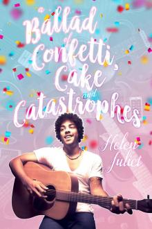 A Ballad of Confetti, Cake and Catastrophes