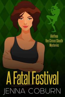 A FATAL FESTIVAL (Alethea, The Circus Sleuth Book 3)