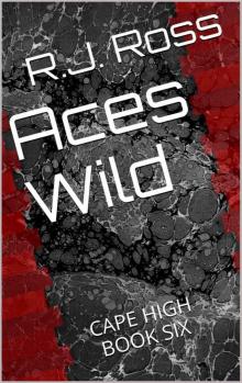 Aces Wild: Cape High Book Six