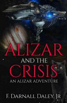 Alizar and the Crisis: An Alizar Adventure (The Adventures of Alizar Book 2)