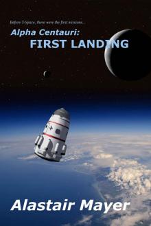 Alpha Centauri: First Landing (T-Space: Alpha Centauri Book 1)