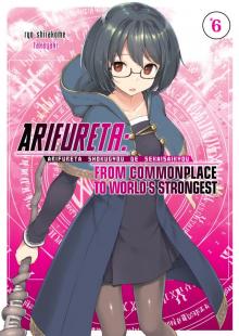 Arifureta: From Commonplace to World's Strongest Vol. 6