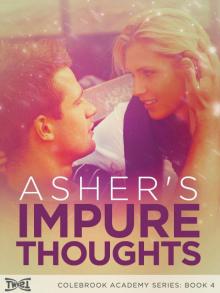 Asher's Impure Thoughts (Colebrook Academy Series)