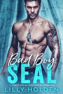 Bad Boy SEAL: A Virgin and Bad Boy Military Romance