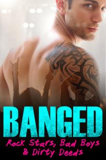 BANGED: Rock Stars, Bad Boys & Dirty Deeds