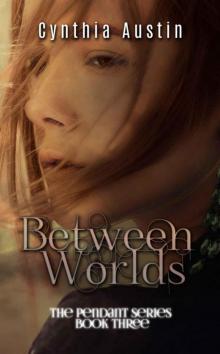 Between Worlds (Pendant Series Book 3)