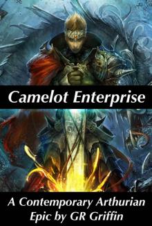 Camelot Enterprise: A Contemporary Arthurian Epic