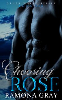 Choosing Rose (Other World Series Book Six)