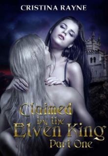 Claimed by the Elven King: Part One