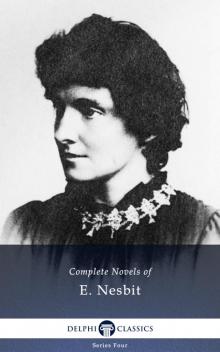 Complete Novels of E Nesbit