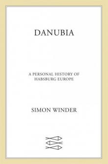 Danubia: A Personal History of Habsburg Europe