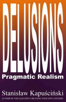 DELUSIONS — Pragmatic Realism