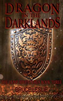 Dragon In The Darklands: The Lump Adventures Book Three