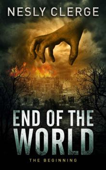 End of The World: The Beginning