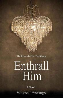 Enthrall Him (Enthrall Sessions Book 3)