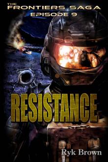 Ep.#9 - Resistance (The Frontiers Saga)