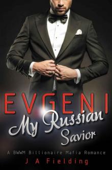 Evgeni, My Russian Savior: A BWWM Billionaire Mafia Romance