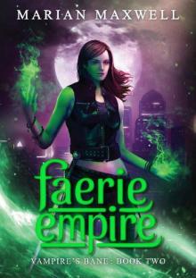 Faerie Empire: An Urban Fantasy Novel (Vampire's Bane Book 2)