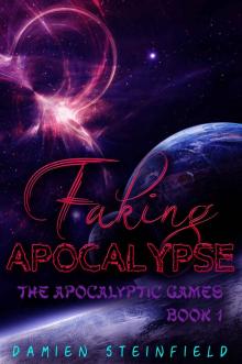 Faking Apocalypse (The Apocalyptic Games Book 1)