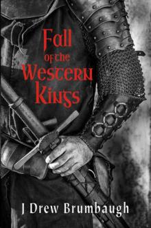 Fall of the Western Kings (Tirumfall Trilogy Book 1)