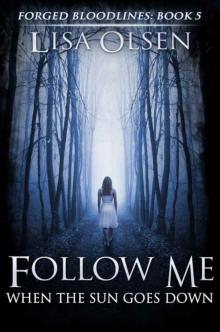 Follow Me When the Sun Goes Down (Forged Bloodlines)