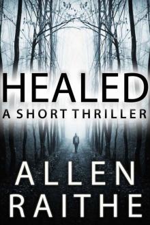 Healed: A Short Thriller