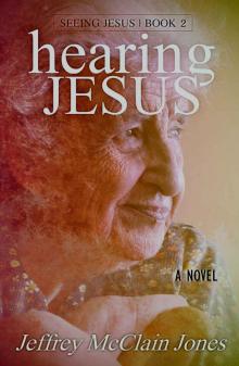 Hearing Jesus (Seeing Jesus Book 2)