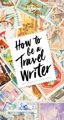 How to be a Travel Writer