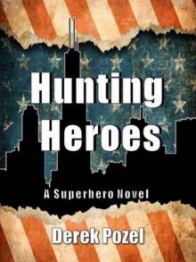 Hunting Heroes: A Superhero Novel