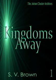 Kingdoms Away 1: Jorian Cluster Archives